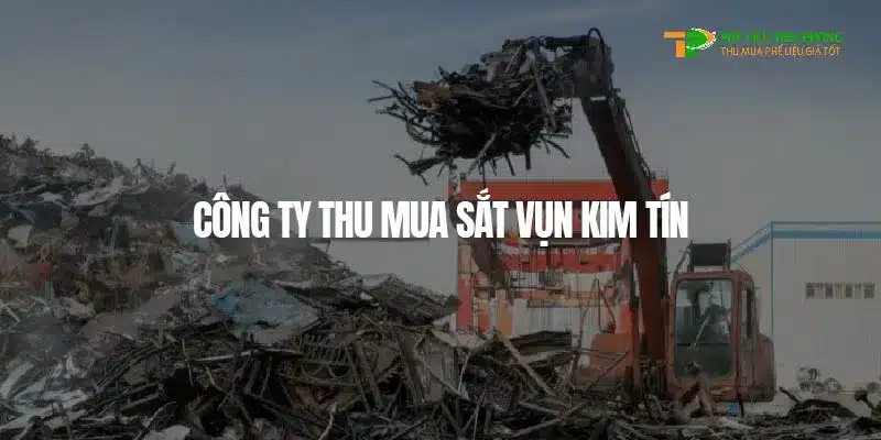 Công ty thu mua phế liệu Kim Tín