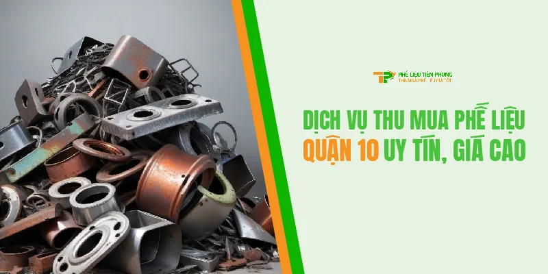 Thu mua phế liệu quận 10